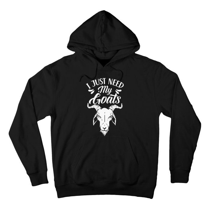 I Just Need My Goats Pet Animal Lover Goat Owner Hoodie