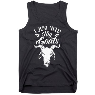 I Just Need My Goats Pet Animal Lover Goat Owner Tank Top