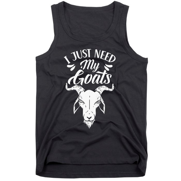 I Just Need My Goats Pet Animal Lover Goat Owner Tank Top