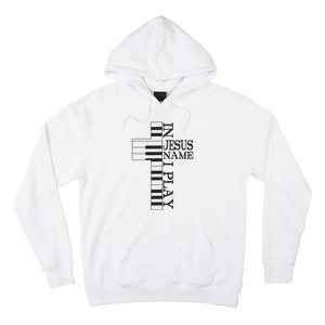 In Jesus Name I Play Christian Pianist Funny Piano Lover Hoodie