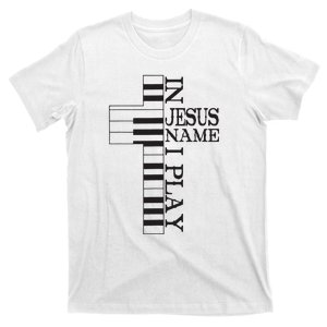 In Jesus Name I Play Christian Pianist Funny Piano Lover T-Shirt