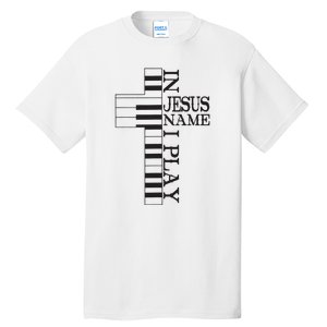 In Jesus Name I Play Christian Pianist Funny Piano Lover Tall T-Shirt