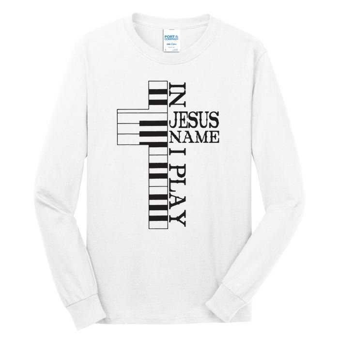 In Jesus Name I Play Christian Pianist Funny Piano Lover Tall Long Sleeve T-Shirt