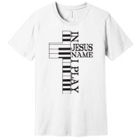 In Jesus Name I Play Christian Pianist Funny Piano Lover Premium T-Shirt