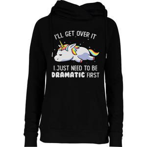 I Just Need To Be Dramatic Lazy Unicorn Gift - Lazy Unicorn Womens Funnel Neck Pullover Hood