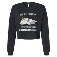 I Just Need To Be Dramatic Lazy Unicorn Gift - Lazy Unicorn Cropped Pullover Crew