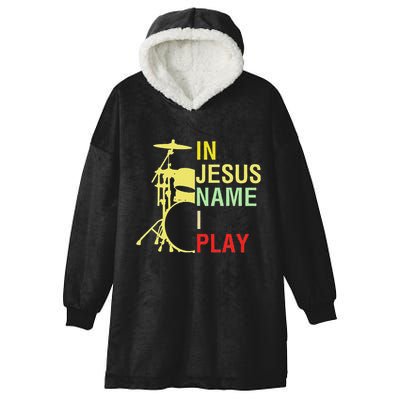 In Jesus Name I Play Vintage Drum Hooded Wearable Blanket