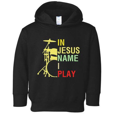 In Jesus Name I Play Vintage Drum Toddler Hoodie