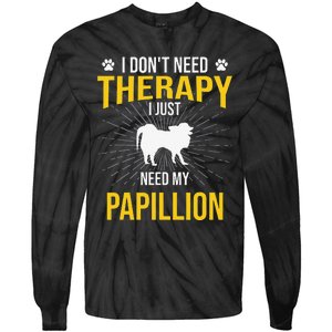 I Just Need My Papillion Dog Lover Therapy Tie-Dye Long Sleeve Shirt