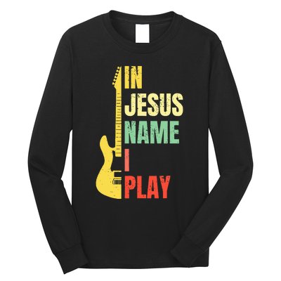 In Jesus Name I Play Guitar Christian Bass Musician Vintage Long Sleeve Shirt