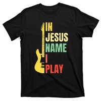 In Jesus Name I Play Guitar Christian Bass Musician Vintage T-Shirt