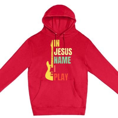 In Jesus Name I Play Guitar Christian Bass Musician Vintage Premium Pullover Hoodie