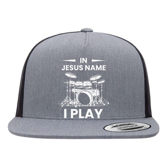 In Jesus Name I Play Drummer Drums Drumming Drumset Musician Flat Bill Trucker Hat