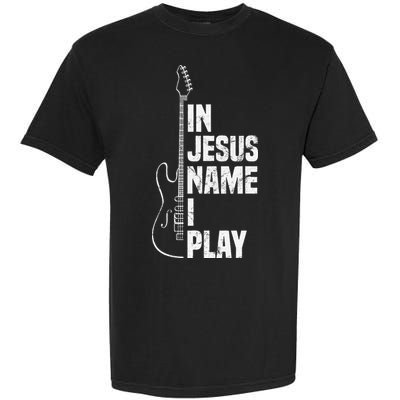 In Jesus Name I Play Guitar Christian Guitar Player Garment-Dyed Heavyweight T-Shirt