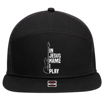 In Jesus Name I Play Guitar Christian Guitar Player 7 Panel Mesh Trucker Snapback Hat