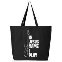 In Jesus Name I Play Guitar Christian Guitar Player 25L Jumbo Tote
