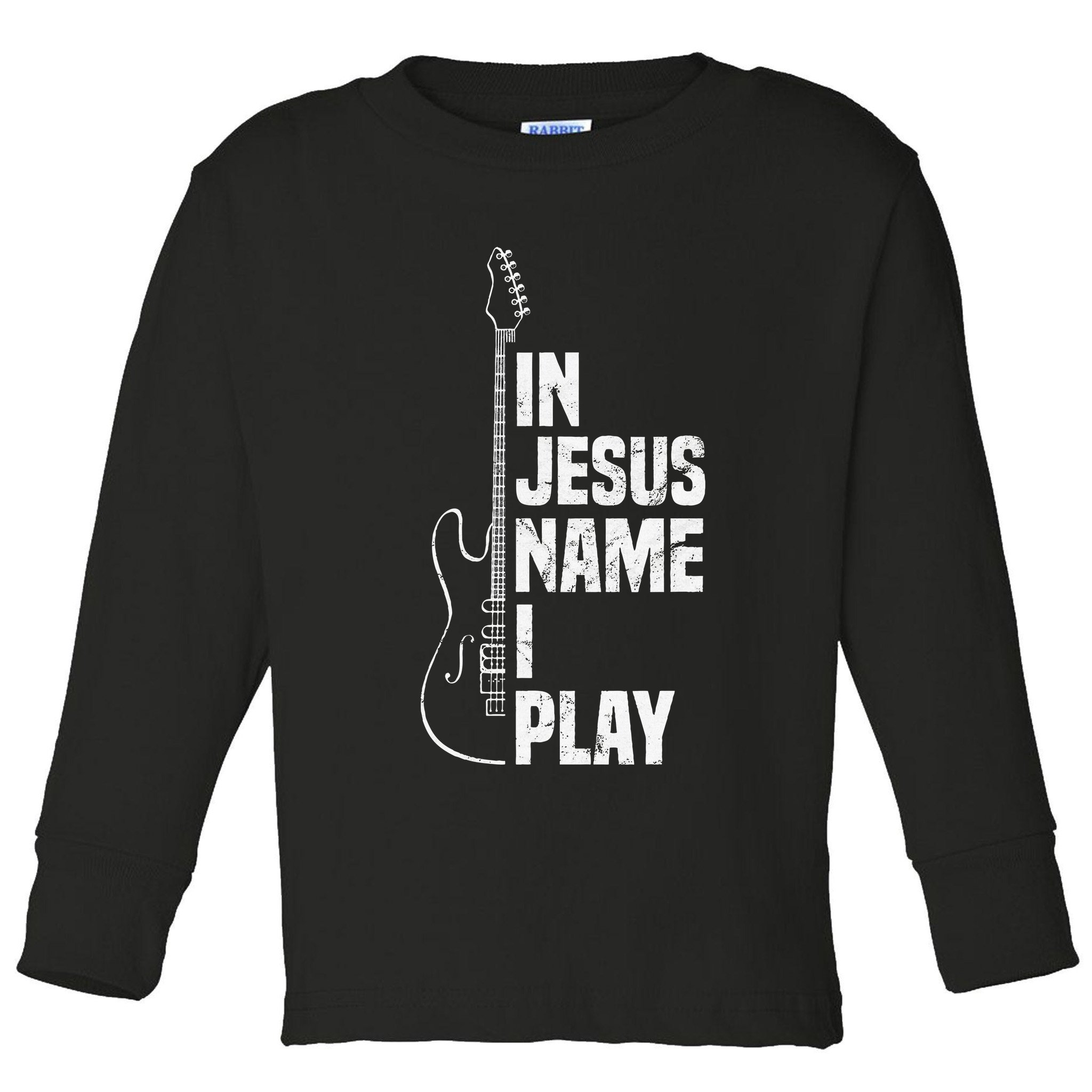 In Jesus Name I Play Guitar Christian Guitar Player Toddler Long Sleeve Shirt