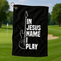 In Jesus Name I Play Guitar Christian Guitar Player Golf Towel