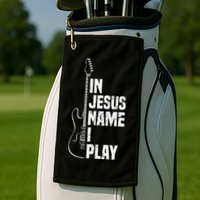 In Jesus Name I Play Guitar Christian Guitar Player Golf Towel