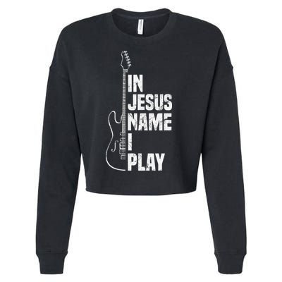 In Jesus Name I Play Guitar Christian Guitar Player Cropped Pullover Crew