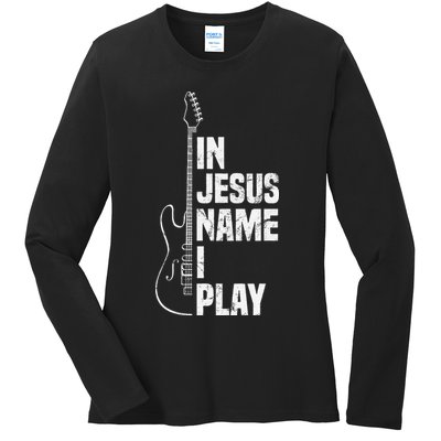 In Jesus Name I Play Guitar Christian Guitar Player Ladies Long Sleeve Shirt