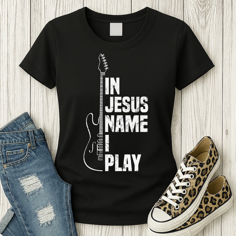 In Jesus Name I Play Guitar Christian Guitar Player Womens T-Shirt