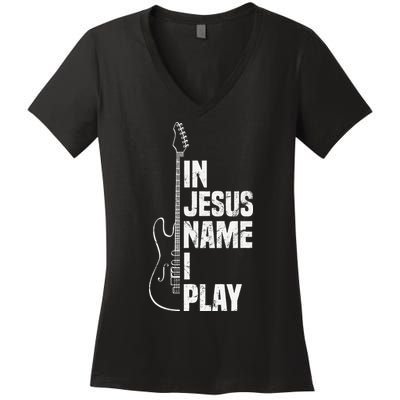 In Jesus Name I Play Guitar Christian Guitar Player Women's V-Neck T-Shirt