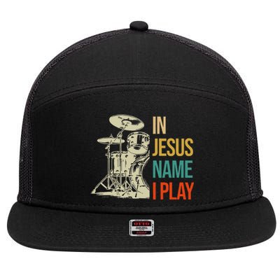 In Jesus Name I Play Vintage Drum 7 Panel Mesh Trucker Snapback Hat