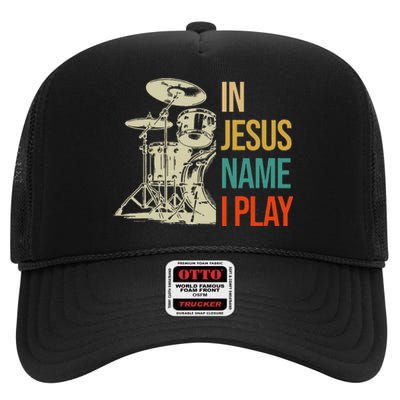 In Jesus Name I Play Vintage Drum High Crown Mesh Back Trucker Hat