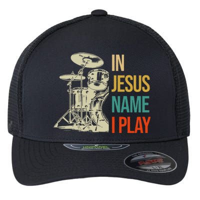 In Jesus Name I Play Vintage Drum Flexfit Unipanel Trucker Cap