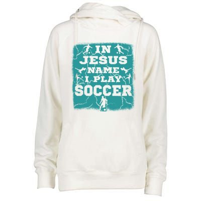 In Jesus Name I Play Soccer Christian Gift Womens Funnel Neck Pullover Hood