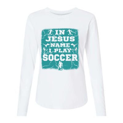 In Jesus Name I Play Soccer Christian Gift Womens Cotton Relaxed Long Sleeve T-Shirt