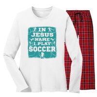 In Jesus Name I Play Soccer Christian Gift Women's Long Sleeve Flannel Pajama Set 