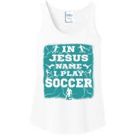 In Jesus Name I Play Soccer Christian Gift Ladies Essential Tank