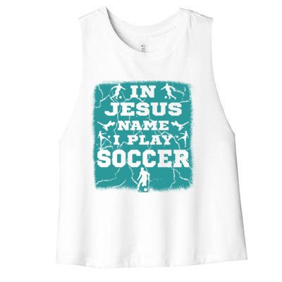 In Jesus Name I Play Soccer Christian Gift Women's Racerback Cropped Tank