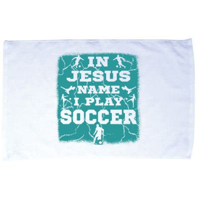 In Jesus Name I Play Soccer Christian Gift Microfiber Hand Towel