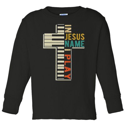 In Jesus Name I Play Piano Christian Music Toddler Long Sleeve Shirt