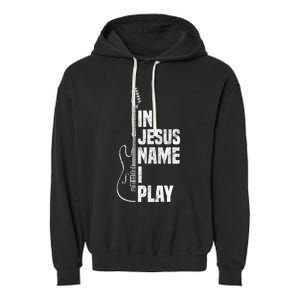 In Jesus Name I Play Guitar Christian Guitar Player Garment-Dyed Fleece Hoodie