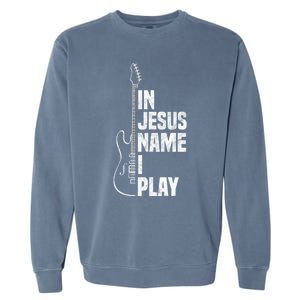 In Jesus Name I Play Guitar Christian Guitar Player Garment-Dyed Sweatshirt