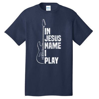 In Jesus Name I Play Guitar Christian Guitar Player Tall T-Shirt