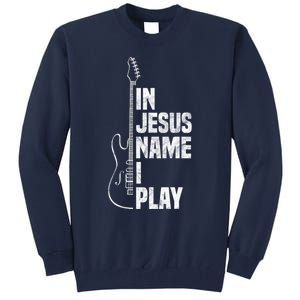 In Jesus Name I Play Guitar Christian Guitar Player Tall Sweatshirt