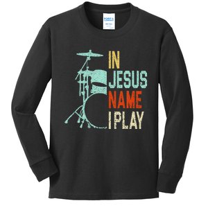 In Jesus Name I Play Music Drummer Kids Long Sleeve Shirt