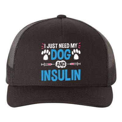 I Just Need My Dog And Insulin Insulin Type 1 Diabetes Yupoong Adult 5-Panel Trucker Hat