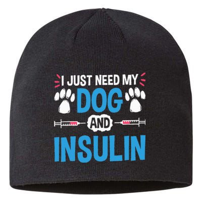 I Just Need My Dog And Insulin Insulin Type 1 Diabetes Sustainable Beanie