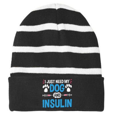 I Just Need My Dog And Insulin Insulin Type 1 Diabetes Striped Beanie with Solid Band