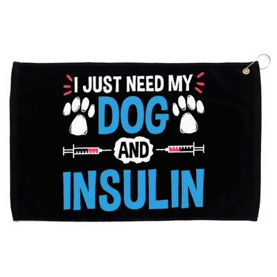 I Just Need My Dog And Insulin Insulin Type 1 Diabetes Grommeted Golf Towel