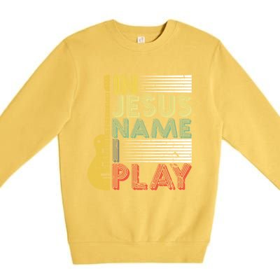 In Jesus Name I Play Guitar Christian Music Lover Gift Premium Crewneck Sweatshirt