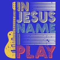 In Jesus Name I Play Guitar Christian Music Lover Gift Button