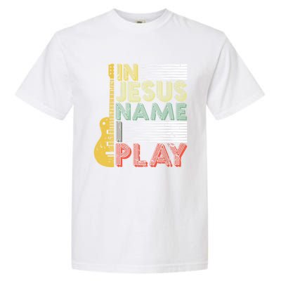 In Jesus Name I Play Guitar Christian Music Lover Gift Garment-Dyed Heavyweight T-Shirt