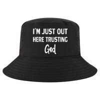 Im Just Out Here Trusting God Cool Comfort Performance Bucket Hat